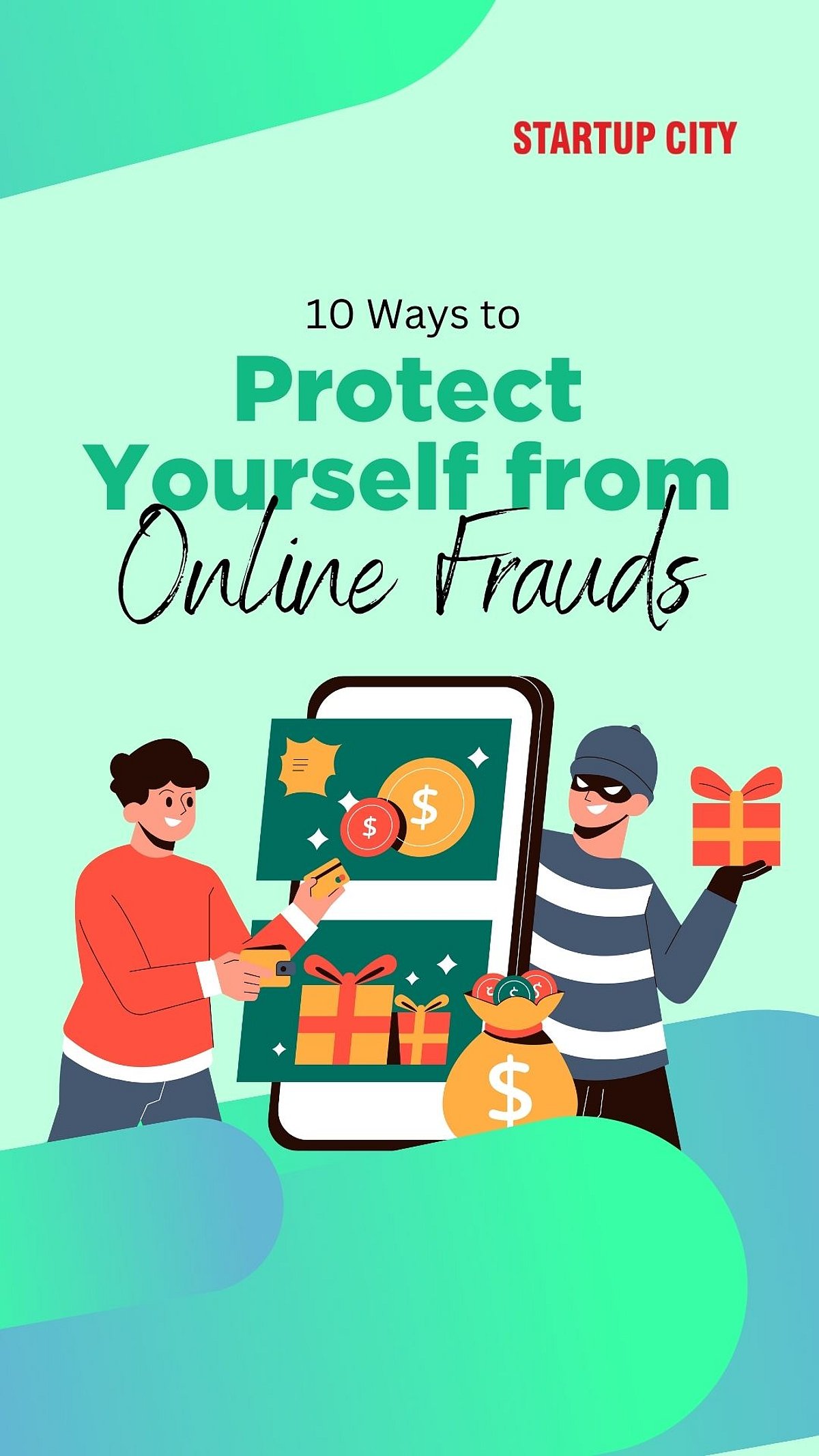 10 Ways to Protect Yourself from Online Frauds 10 Ways to Protect Yourself from Online Frauds